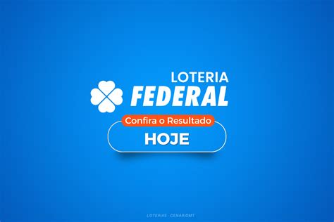 Resultado da Loteria Federal, Loteria Federal de Hoje das 19 horas 